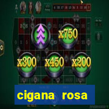 cigana rosa vermelha historia